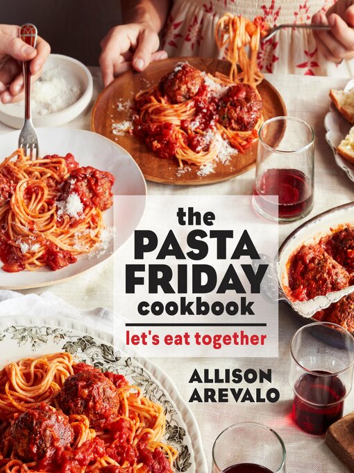 Title details for The Pasta Friday Cookbook by Allison Arevalo - Available